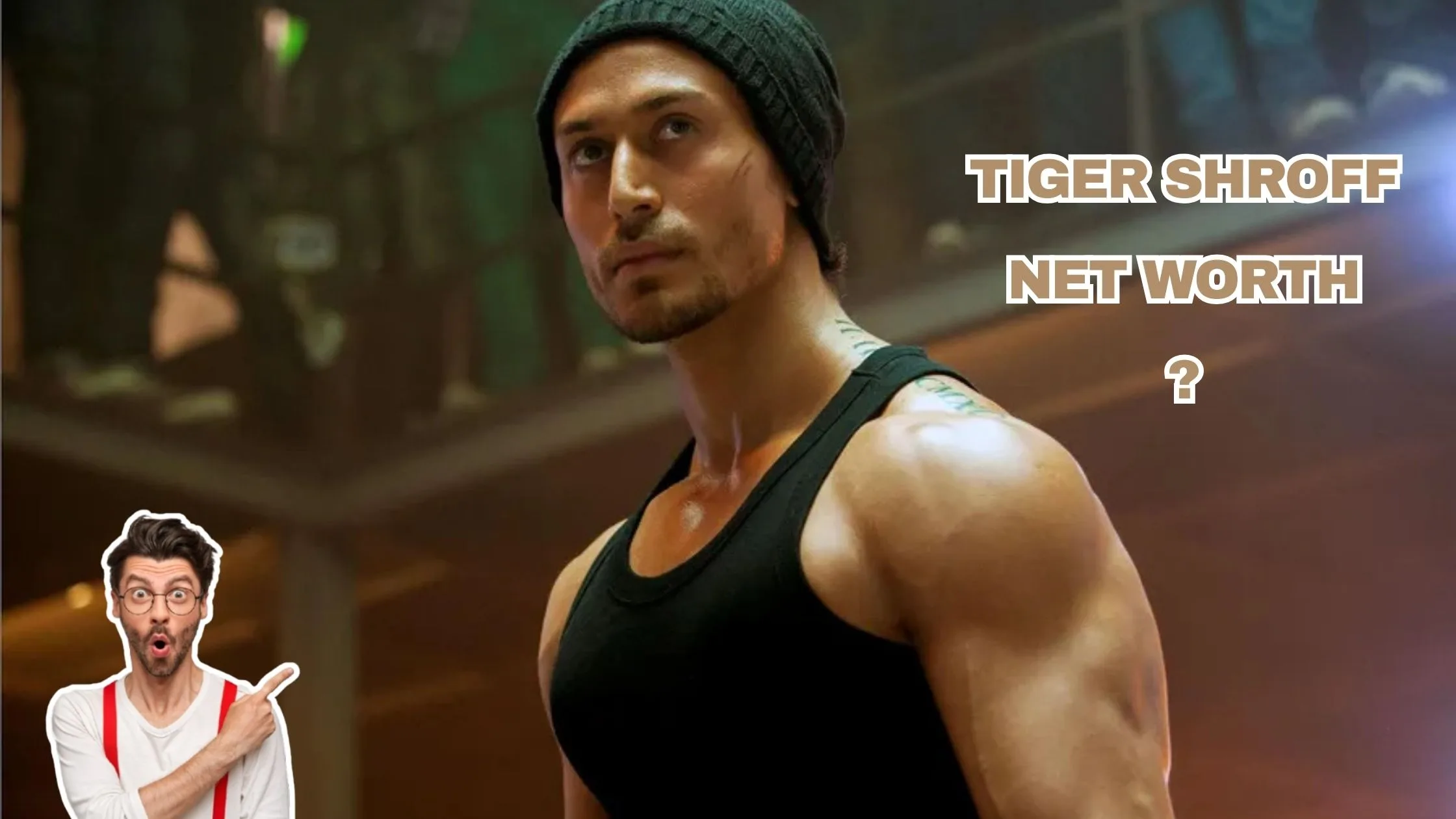 tigher shroff net worth 251 details in hindi