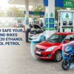how to safe your cars and bikes from e20 ethanol petrol