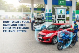 how to safe your cars and bikes from e20 ethanol petrol